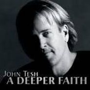 John Tesh, Vol. 1-Deeper Faith (CD)