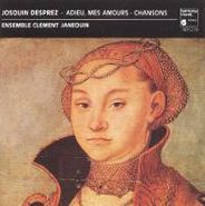 Josquin des Prez, Josquin Desprez: Adieu, Mes Amours / Chansons [Import] (CD)