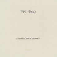 The Field, Looping State Of Mind (CD)