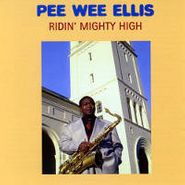 Pee Wee Ellis, Ridin' Mighty High (CD)