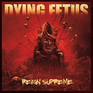 Dying Fetus, Reign Supreme (CD)