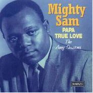 Mighty Sam McClain, Papa True Love: The Amy Sessions (CD)