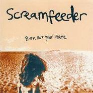 Screamfeeder, Burn Out Your Name (CD)
