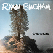 Ryan Bingham, Tomorrowland (LP)