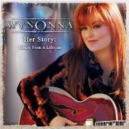 Wynonna Judd, Her Story: Scenes From A Lifetime (CD)