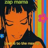 Zap Mama, Push It To The Max EP (CD)