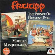 Fruupp, The Prince Of Heaven's Eyes / Modern Masquerades (CD)