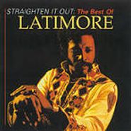 Latimore, Straighten It Out-Best Of Latimore (CD)