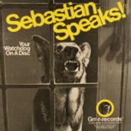 NOVELTY, Sebastian Speaks!: Your Watchdog On A Disc (LP)