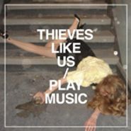 Thieves Like Us, Play Music (LP)