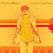 Ray Ricky Rivera, Neighborhood Fame [Home Grown] (CD)