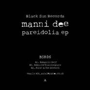 Manni Dee, Pareidolia Ep (12")