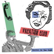 Vacation Club, Heaven Is Too High (LP)