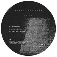 Manuel Gonzales, Filth (12")