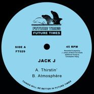 Jack J, Thirstin/Atmosphere (12")
