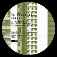Ma Spaventi, Balla! (12")
