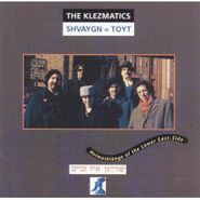 The Klezmatics, Shvaygn = Toyt