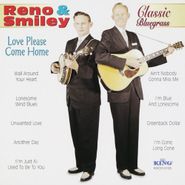 Reno & Smiley, Love Please Come Home (CD)