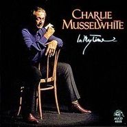 Charlie Musselwhite, In My Time... (CD)