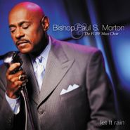 Bishop Paul S. Morton, Sr., Let It Rain (CD)