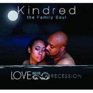 Kindred the Family Soul, Love Has No Recession (CD)