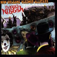 New Orleans Klezmer All-Stars, Big Kibosh