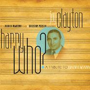 Jay Clayton, Harry Who? (CD)