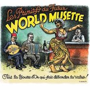 Les Primitifs Du Futur, World Musette (CD)