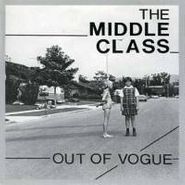 The Middle Class, Out Of Vogue (7")