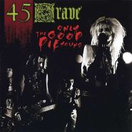 45 Grave, Only The Good Die Young (CD)