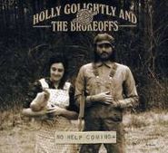 Holly Golightly And The Brokeoffs, No Help Coming (LP)