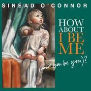 Sinéad O'Connor, How About I Be Me (And You Be You) [RECORD STORE DAY] (LP)