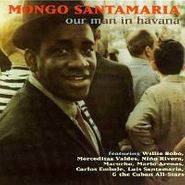 Mongo Santamaria, Our Man In Havana (CD)