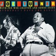 Big Joe Turner, Everyday I Have the Blues