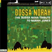 The International Sounds, Bossa Norah: The Bossanova Tribute To Norah Jones (CD)