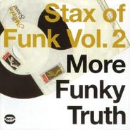 Various Artists, Stax Of Funk Vol. 2: More Funky Truth