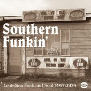 Various Artists, Southern Funkin' - Louisiana Funk & Soul 1967-1979