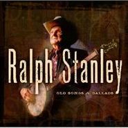 Ralph Stanley, Old Songs & Ballads Vol. 1 (CD)