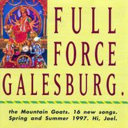 The Mountain Goats, Full Force Galesburg