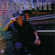 Aaron Moore, Hello World (CD)