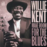 Willie Kent, Make Room For The Blues (CD)