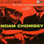 Noam Chomsky, Class War: Attack On Working People (CD)