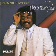 Johnnie Taylor, This Is Your Night