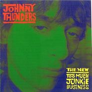 Johnny Thunders, The New Too Much Junkie Business (CD)