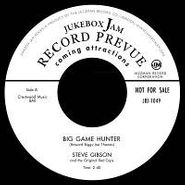 Steve Gibson, Big Game Hunter (7")
