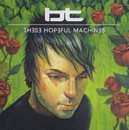 BT, These Hopeful Machines