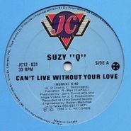 Suzy Q, Can't Live Without Your Love (LP)