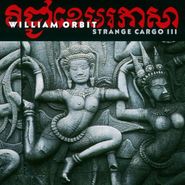William Orbit, Strange Cargo III