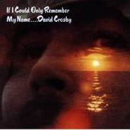 David Crosby, If I Could Only Remember My Name (CD)