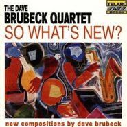 The Dave Brubeck Quartet, So What's New
